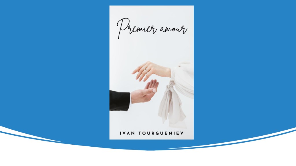 Premier amour | Ivan&nbsp;Tourgueniev