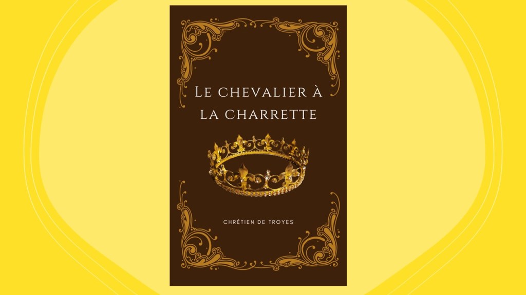 Lancelot ou le chevalier à la charrette | Chrétien de&nbsp;Troyes
